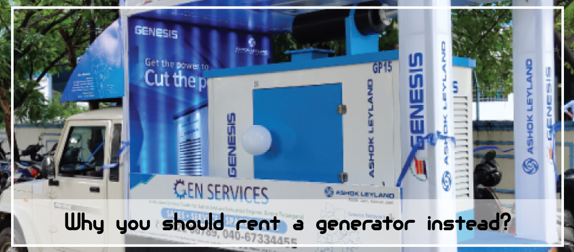 Why you should rent a generator instead?
									