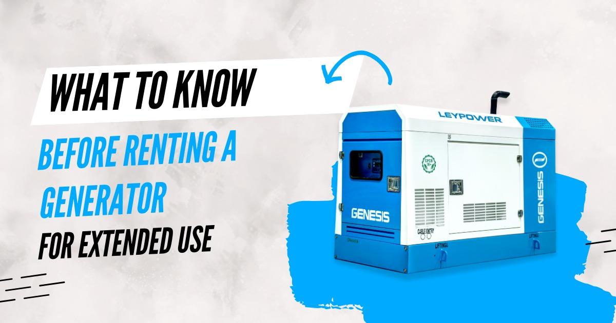 Thinking of Renting a Generator for Ongoing Use? Read This First!