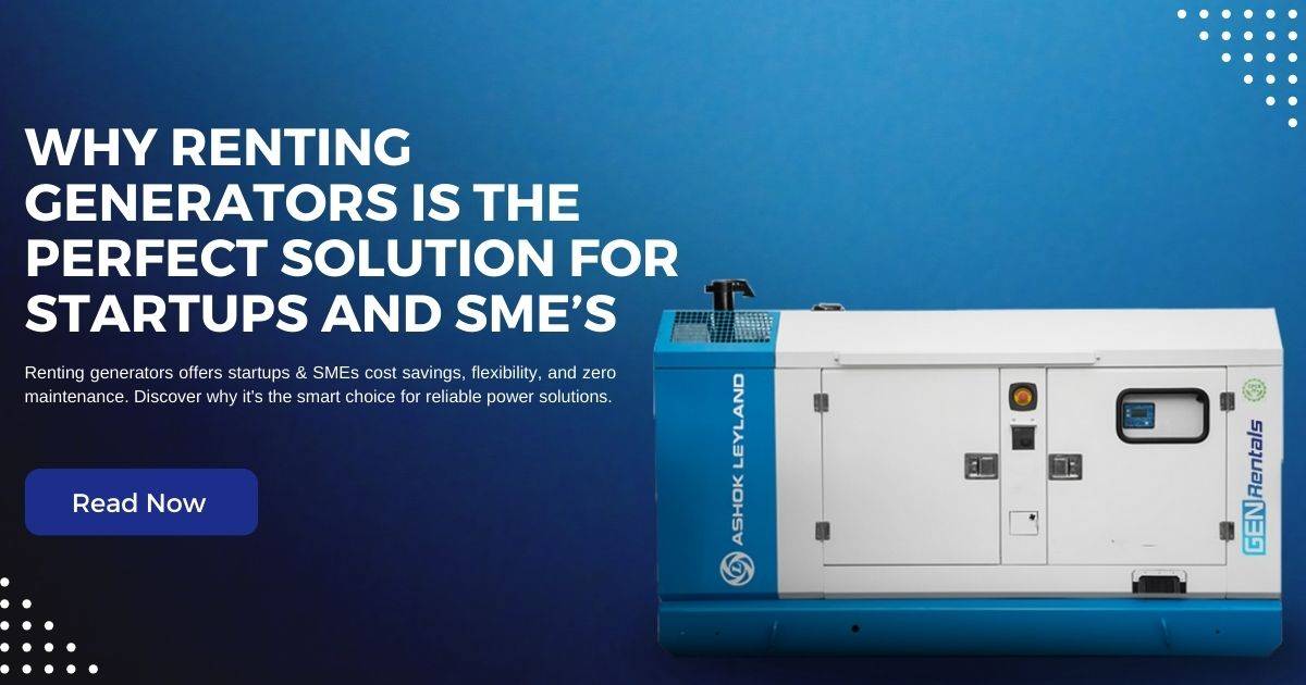 Why Renting Generators is the Perfect Solution for Startups and SMEs